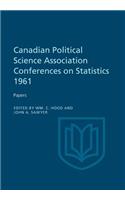 Canadian Political Science Association Conference on Statistics 1961