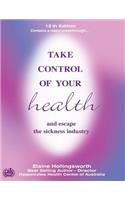 Take Control of Your Health and Escape the Sickness Industry: 12th Edition