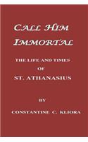 Call Him Immortal