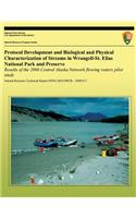 Protocol Development and Biological and Physical Characterization of Streams in Wrangell-St. Elias National Park and Preserve: Results of the 2006 Central Alaska Network Flowing Waters Pilot Study(Natural Resource Technical Report Nps/Cakn/Nrtr?2009/217)