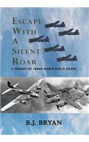 Escape with a Silent Roar