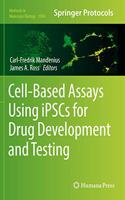 Cell-Based Assays Using iPSCs for Drug Development and Testing