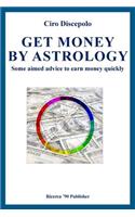 Get Money by Astrology: Some aimed advice to earn money quickly