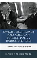 Dwight Eisenhower and American Foreign Policy during the 1960s