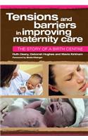 Tensions and Barriers in Improving Maternity Care