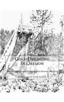 Gold Dredging In Oregon