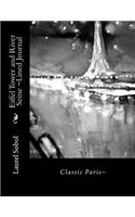 Eiffel Tower and River Seine Lined Journal: (France Journals)