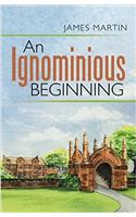 Ignominious Beginning