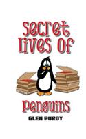 The Secret Lives of Penguins