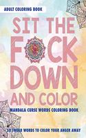 Sit The Fuck Down And Color