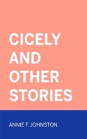 Cicely and Other Stories