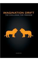 The Challenge for Freedom: (Imagination Drift)