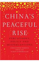 China's Peaceful Rise: Perceptions, Policy and Misperceptions