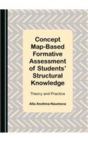 Concept Map-Based Formative Assessment of Studentsâ (Tm) Structural Knowledge: Theory and Practice