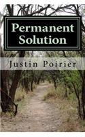 Permanent Solution: To Life's Temporary Problems