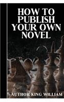 How To Publish your own Novel