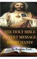 The Holy Bible In Text Message Short Hand!