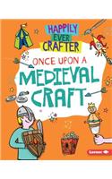 Once Upon a Medieval Craft