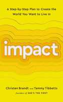 Impact: A Step-by-Step Plan to Create the World You Want to Live In