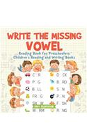 Write the Missing Vowel: Reading Book for Preschoolers Children's Reading and Writing Books