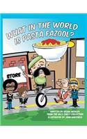 What in the World Is Pasta Fazool?