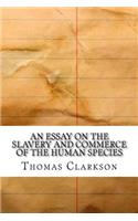 An Essay on the Slavery and Commerce of the Human Species