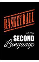 Basketball Is My 2nd Language: Writing Journal Lined, Diary, Notebook for Men & Women