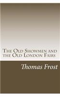 Old Showmen and the Old London Fairs