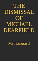 Dismissal of Michael Dearfield
