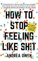 How to Stop Feeling Like Sh*t