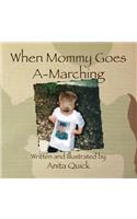When Mommy Goes A-Marching