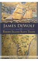 James Dewolf and the Rhode Island Slave Trade