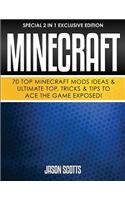 Minecraft: 70 Top Minecraft Mods Ideas & Ultimate Top, Tricks & Tips to Ace the Game Exposed!: (Special 2 in 1 Exclusive Edition)(English)