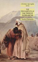Testaments of the Twelve Patriarchs: Christian Apocrypha Series