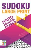 Sudoku Large Print Hard Challenges for Adults