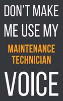 Don't Make Me Use My Maintenance Technician Voice