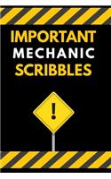 Important Mechanic Scribbles Notebook / Journal 6x9 Ruled Lined 120 Pages