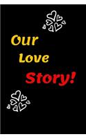 Our Love Story: Journal Composition Book 110 Lined Pages Inspirational Quote Notebook To Write