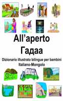 Italiano-Mongolo All'aperto/&#1043;&#1072;&#1076;&#1072;&#1072; Dizionario illustrato bilingue per bambini