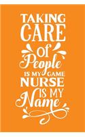 Taking Care Of People Is My Game, Nurse Is My Name