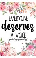 Everyone Deserves A Voice