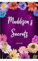 Maddison's Secrets Journal: Custom Personalized Gift for Maddison, Floral Pink Lined Notebook Journal to Write in with Colorful Flowers on Cover.