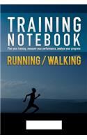 Training Notebook - Running Walking: Plan your training, Measure your performance, Analyze your progress.