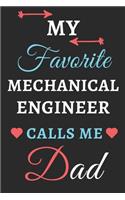 My Favorite Mechanical Engineer Calls Me Dad: lined notebook, Mechanical Engineer gift