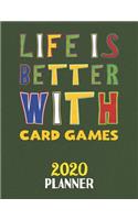 Life Is Better With Card Games 2020 Planner