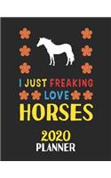 I Just Freaking Love Horses 2020 Planner