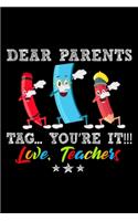 Dear Parents Tag Youre It Love Teachers