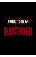Proud to be a bartender: Notebook - Journal - Diary - 110 Lined pages - 6 x 9 in - 15.24 x 22.86 cm - Doodle Book - Funny Great Gift