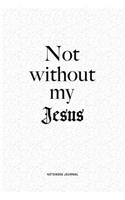 Not Without My Jesus