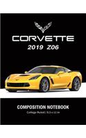Corvette 2019 Z06 Composition Notebook College Ruled / 8.5 x 11 in: Supercars Notebook, Lined Composition Book, Diary, Journal Notebook
